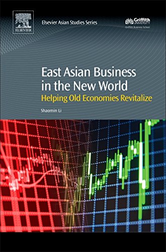 East Asian Business in the New World: Helping Old Economies Revitalize (Hardcover)