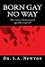 Born gay no way: The secret homosexual agenda exposed