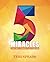 5 Miracles That Will Change You Forever