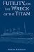 Futility, or The Wreck of the Titan