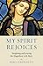 My Spirit Rejoices: Imagini...