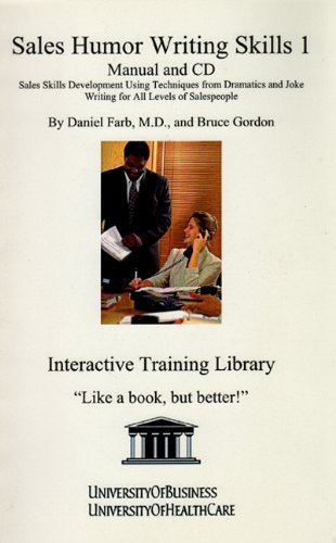 Sales Humor Writing Skills 1 Manual and CD: Sales Skills Development Using Techniques from Dramatics and Joke Writing for All Levels of Salespeople (Plastic Comb)