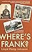 Where's Frank?: An Intrepid Leader, 18 Boy Scouts, 10,000 Miles in an Open Truck