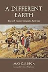 A Different Earth: Cornish Pioneer Miners to Australia