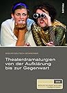 Theaterdramaturgien Von Der Aufklarung Bis Zur Gegenwart (German and German Edition)