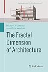 The Fractal Dimension of Architecture (Mathematics and the Built Environment, 1)