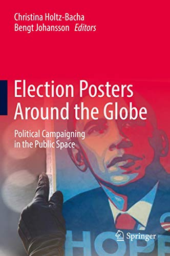 Election Posters Around the Globe: Political Campaigning in the Public Space (Hardcover)