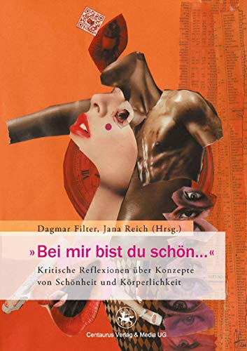 "Bei mir bist du schön...": Kritische Reflexionen über Konzepte von Schönheit und Körperlichkeit (Feministisches Forum, 4) (German Edition)