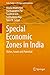 Special Economic Zones in India: Status, Issues and Potential (India Studies in Business and Economics)