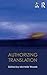 Authorizing Translation by Michelle Woods