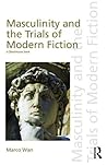 Masculinity and the Trials of Modern Fiction (Discourses of Law)