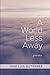 A World Less Away