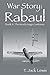 War Story: Rabaul - Book 4:...