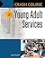 Crash Course in Young Adult Services