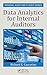 Data Analytics for Internal Auditors (Security, Audit and Leadership Series)