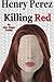 Killing Red (Alex Chapa Thriller)