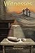 Witnesses: A fresh encounte...