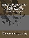Eski's Oscillator/Substance Group, 2008-2011: Early Background of Oscillators in a Substance Model (Eski Eshek Konussjyor (EEK)) Eski's Oscillator/Substance Group, 2008-2011: Early Background of Oscillators in a Substance Model (Eski Eshek Konussjyor (EEK))