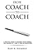 From Coach to Coach: A Prac...