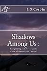 Shadows Among Us by L S Corbin