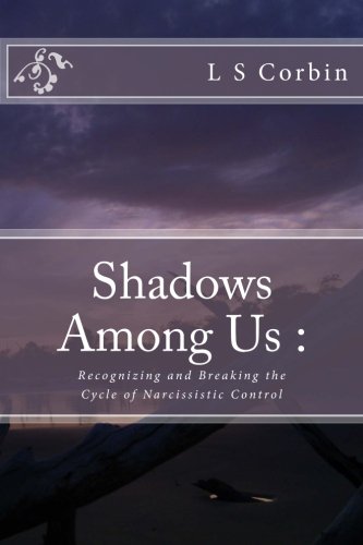 Shadows Among Us: Recognizing and Breaking the Cycle of Narcissistic Control (Paperback)