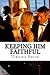 Keeping Him Faithful by Virgina Smith
