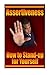 Assertiveness: How To Stand Up for Yourself and Still Win the Respect of Other, (Assertiveness, Stand Up For Yourself, Self-Help, Self-Development, No ... Nice Guy, Earn Respect, Depression, Anxiety)