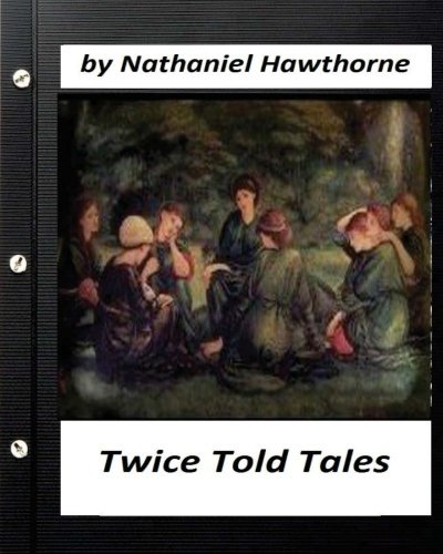Twice Told Tales. by Nathaniel Hawthorne