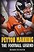 Peyton Manning: The Football Legend. The Incredible True Story of One of Football’s Greatest Players.