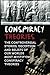 Conspiracy Theories: The Controversial Stories, Deception And Beliefs Of Our Worlds Most Mystifying Conspiracy Theories