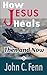 How Jesus Heals: Then and Now