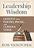 Leadership Wisdom: Lessons From Poetry, Prose and Curious Verse