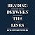 Reading Between the Lines Lib/E: A Christian Guide to Literature