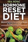 Hormone Reset Diet: Effective & Delicious Hormone Reset Recipes for Weight Loss & Health (Gluten-Free Diet, Metabolism Healing, Body Detox Cookbook)