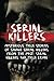 Serial Killers: Mysterious True Stories Of Savage Serial Killers From The Past: Serial Killers And True Crime