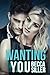 Wanting You (Wanting Series)