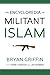 The Encyclopedia of Militant Islam