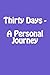 Thirty Days - A Personal Jo...