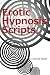 Erotic Hypnosis Scripts