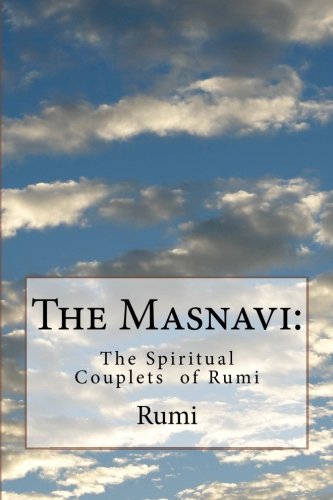 The Masnavi: The Spiritual Couplets of Rumi