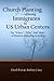 Church Planting among Immigrants in US Urban Centers (Second ... by Enoch Wan