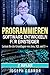 Programmieren: Software entwickeln für Einsteiger: Lernen Sie die Grundlagen von Java, SQL und C++ (Codierung, C programmieren, Java programmieren, ... JavaScript, Python, PHP) (German Edition)