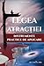 Legea Atractiei: Instrumente Practice de Aplicare (Romanian Edition)