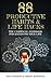 88 Productive Habits & Life Hacks: The Unofficial Handbook For Enhancing Your Life (Productivity Enhanced)