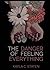 The Danger of Feeling Everything