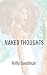 Naked Thoughts by Kelly Goodman
