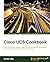 Cisco UCS Cookbook