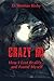 Crazy Me: How I Lost Reality and Found Myself