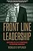 Front Line Leadership by Nicholas R Ripplinger