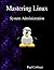 Mastering Linux - System Administration